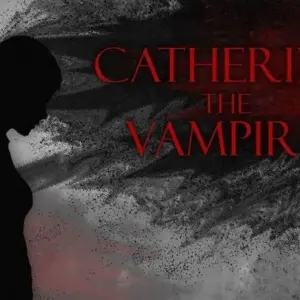 Catherine The Vampire